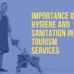 Importance of hygiene and sanitation in tourism services