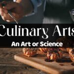 Culinary Arts: an Art or a Science?